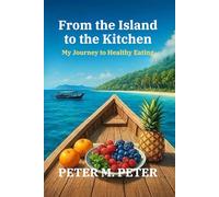 From the Islands to the kitchen My Journey to Healthy Eating
