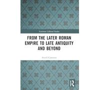 From the Later Roman Empire to Late Antiquity and Beyond