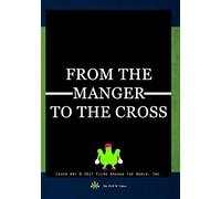 From The Manger To The Cross