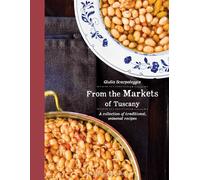 From the markets of Tuscany. A collection of traditional, seasonal recipes...