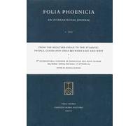 From the Mediterranean to the Atlantic: People, Goods and Ideas between East and West. 8th International Congress of Phoenician and Punic Studies (Sant'Antioco, 21th-26th October 2013)