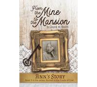 From the Mine to the Mansion: Ann's Story