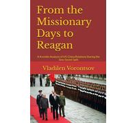 From the Missionary Days to Reagan: US-China Policy: A Kremlin Analysis During the Sino-Soviet Split