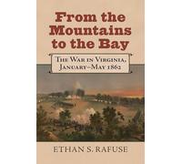 From the Mountains to the Bay: The War in Virginia, January-May 1862