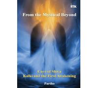 From the Mystical Beyond: Cave of Shiva, Kalki and the First Awakening