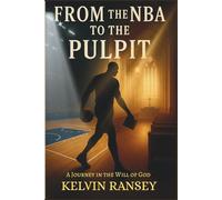 From the NBA to the Pulpit: A Journey in the Will of God