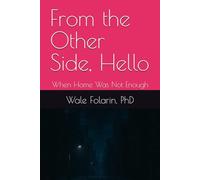 From the Other Side, Hello: When Home Was Not Enough
