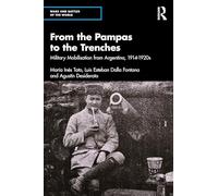 From the Pampas to the Trenches: Military Mobilization from Argentina, 1914-1919