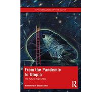 Boaventura de Sousa Santos From the Pandemic to Utopia (Tascabile)