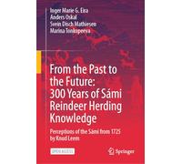 From the Past to the Future: 300 Years of Sámi Reindeer Herding Knowledge: Perceptions of the Sámi from 1725 by Knud Leem