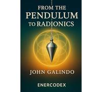 From the Pendulum to Radionics