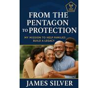 From the Pentagon to Protection: My Mission to Help Families Build a Legacy