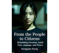 From the People to Citizens: - Rebuilding Freedom Amid Fear, Language, and Power