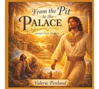 From the Pit to the Palace: Biblical Story of Joseph from Genesis