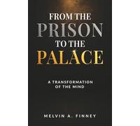 From the Prison to the Palace-A Transformation of the Mind