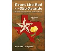 From the Red to the Rio Grande: Short Stories from 20th-Century Texas-Expanded Version