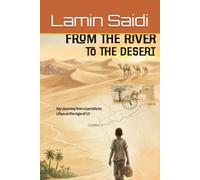From the River to the Desert: My Journey from Gambia to Libya