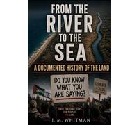 FROM THE RIVER TO THE SEA: A Documented History of the Land