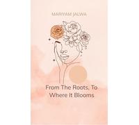 From the Roots, To Where it Blooms