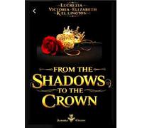From the shadows to the crown. Ediz. italiana