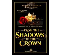 From the shadows to the crown. Nuova ediz. - [Anyanka edizioni]