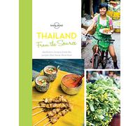 From the Source - Thailand: Thailand's Most Authentic Recipes From the People That Know Them Best