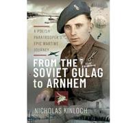 Nicholas Kinloch From the Soviet Gulag to Arnhem (Copertina rigida)
