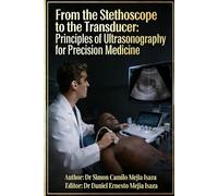 From the stethoscope to the transducer: principles of ultrasonography for precision medicine