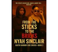 From the Sticks to the Bricks: She was raised in the trap. Now she’s sleeping in the penthouse.: 2