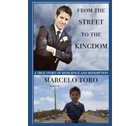 From the Street to the Kingdom: A True Story of Resilience and Redemption