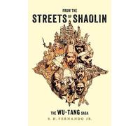 From The Streets Of Shaolin: The Wu-Tang Saga