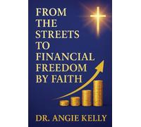 From the Streets to Financial Freedom by Faith