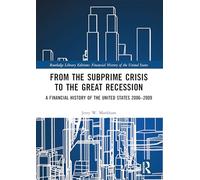From the Subprime Crisis to the Great Recession: A Financial History of the United States 2006-2009