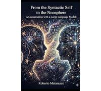 From the Syntactic Self to the Noosphere: A Conversation with a Large Language Model