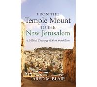 From the Temple Mount to the New Jerusalem
