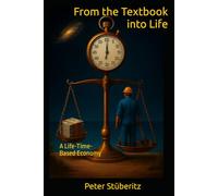 From the Textbook into Life: A Life-Time-Based Economy