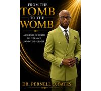 From The Tomb To The Womb: Discovering Purpose Through Pain, Process, and Divine Preparation