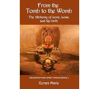 From the Tomb to the Womb: The Alchemy of Love, Loss, and Re-birth