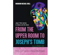 From the Upper Room to Joseph's Tomb