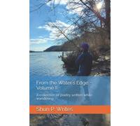 From the Water's Edge - Volume II A Collection of Poetr - NEW SHUN P. WRITES