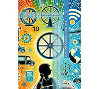 From the Wheel to the Web: 10 Amazing Inventions That Changed Our World: A Kid’s Guide to Human Ingenuity” or “A Playful Journey Through History”