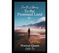 From the Wilderness to the Promised Land Warrior Queen