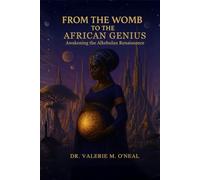 From The Womb To The African Genius: Awakening The Alkebulan Renaissance