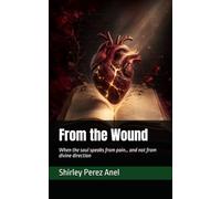 From the Wound: When the soul speaks from pain… and not from divine direction