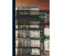 From Then Until Now (Tascabile)