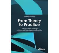 From Theory to Practice: A Theory-Guided Approach to Communicative Language Teaching