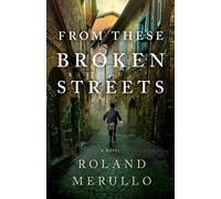 From These Broken Streets: A Novel