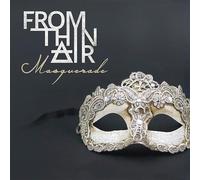 From Thin Air - Masquerade