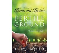 From Thorns and Thistles to Fertile Ground: "Whoops, I see a light"