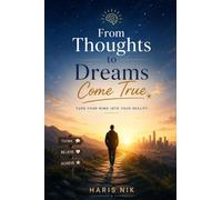 From Thoughts to Dreams Come True